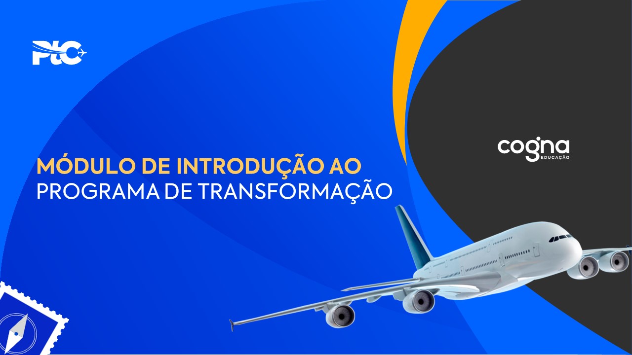 PTC Introdução ao Programa de Transformação Cogna